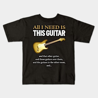 All I Need Is This Guitar Kids T-Shirt